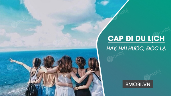 Cap đi du lịch hài hước, thả thính