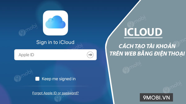 cach dang ky icloud tren web bang dien thoai 