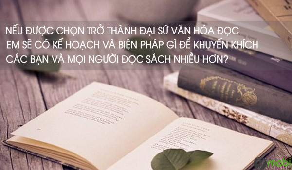 neu duoc chon tro thanh dai su van hoa doc em se co ke hoach va bien phap gi de khuyen khich cac ban va moi nguoi doc sach nhieu hon 2