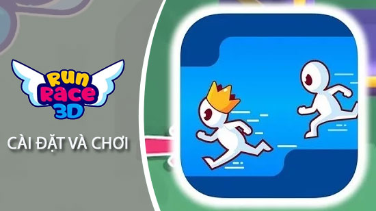 huong dan cai dat va choi run race 3d