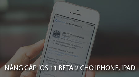 huong dan nang cap ios 11 beta 2 cho iphone ipad