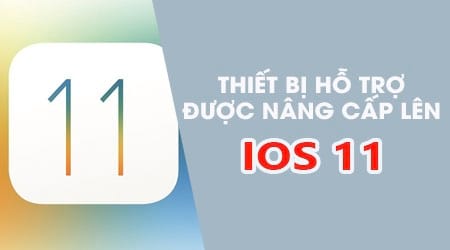 Mẫu iPhone, iPad nào được cập nhật iOS 11?