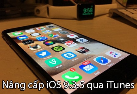 Nâng cấp iOS 9.3.5 qua iTunes, nâng cấp iOS 9.3.5 bằng Firmware