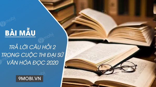 neu duoc chon tro thanh dai su van hoa doc em se co ke hoach va bien phap gi de khuyen khich cac ban va moi nguoi doc sach nhieu hon