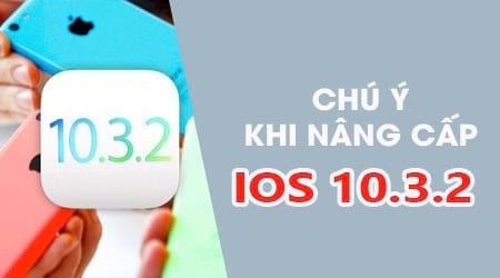 nhung chu y truoc khi nang cap len ios 10 3 2 cho iphone ipad