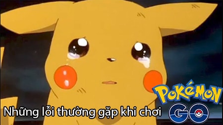 loi thuong gap khi choi Pokemon GO