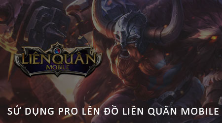 su dung pro len do trong lien quan mobile len do nhu pro