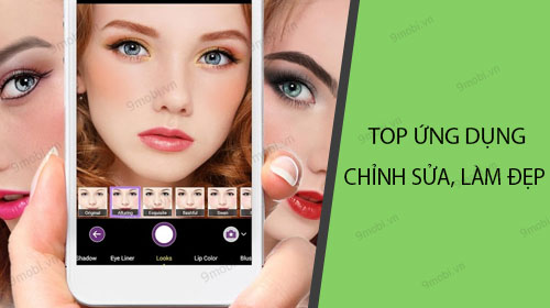 top ung dung chinh sua lam dep anh tot nhat 2019 tren android iphone