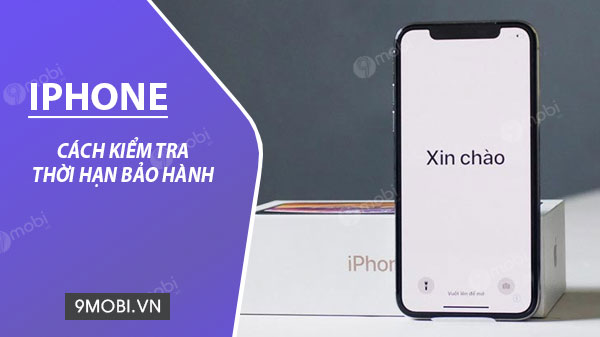 kiem tra thoi han bao hanh dien thoai iphone 